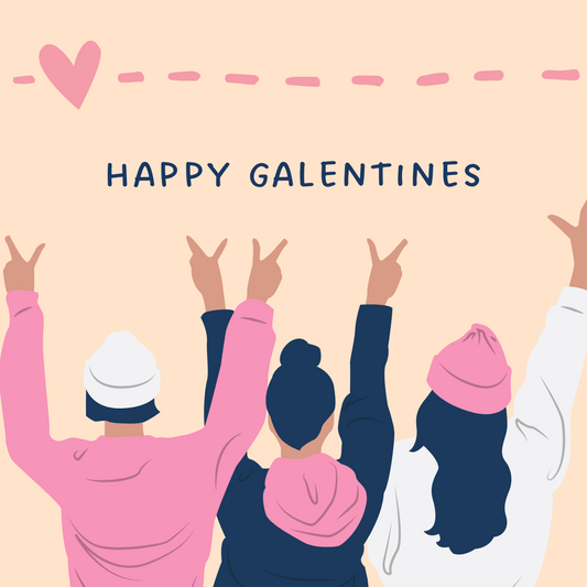 Happy Galentines