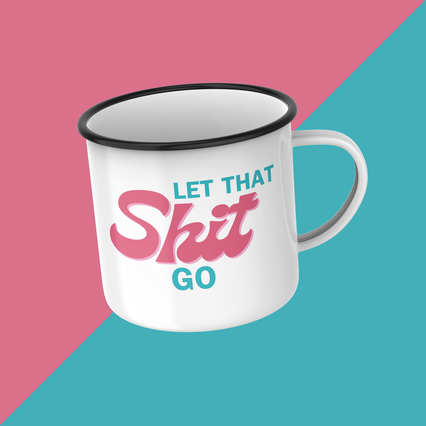 Let that Shit Go Mug