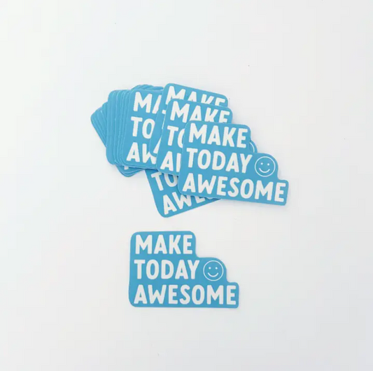 Make Today Awesome Sticker