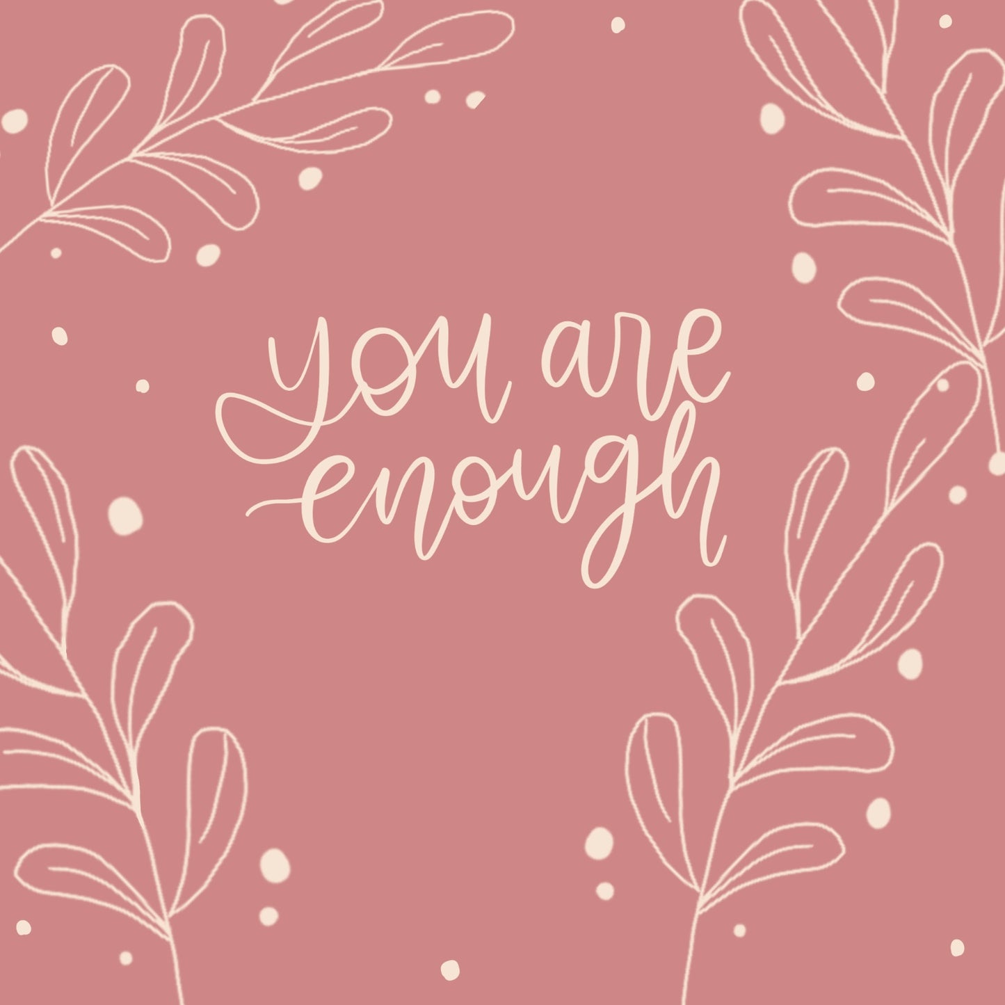 You Are Enough